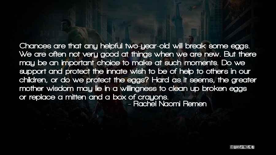 Bantrab Quotes By Rachel Naomi Remen Bantrab Quotes By Rachel Naomi Remen