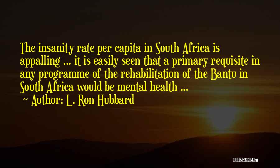 Bantu Quotes By L. Ron Hubbard