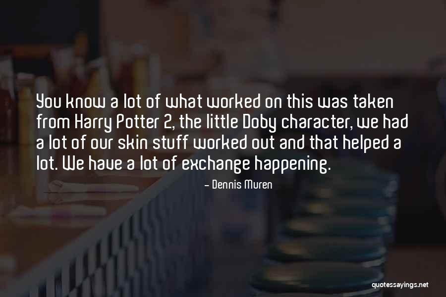 Banu Alkan Quotes By Dennis Muren Banu Alkan Quotes By Dennis Muren