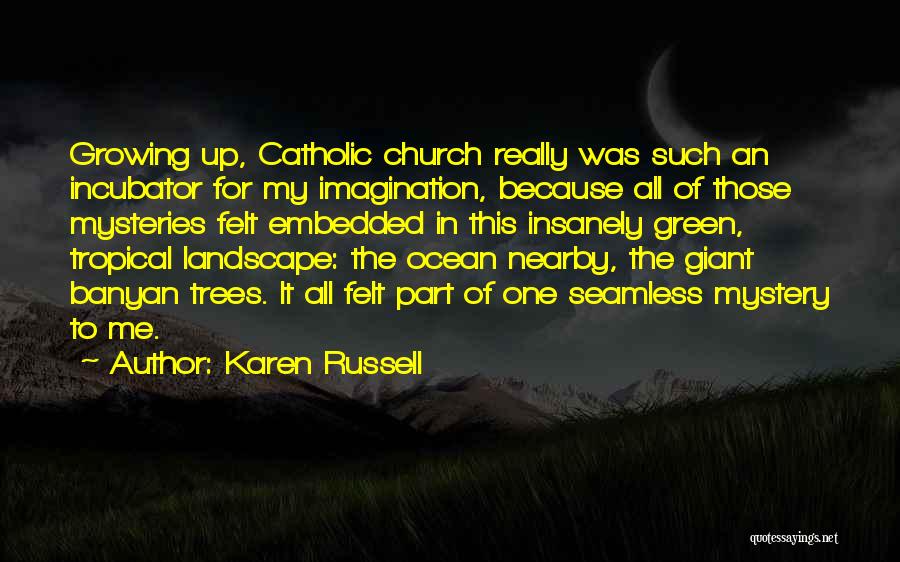 Banyan Quotes By Karen Russell