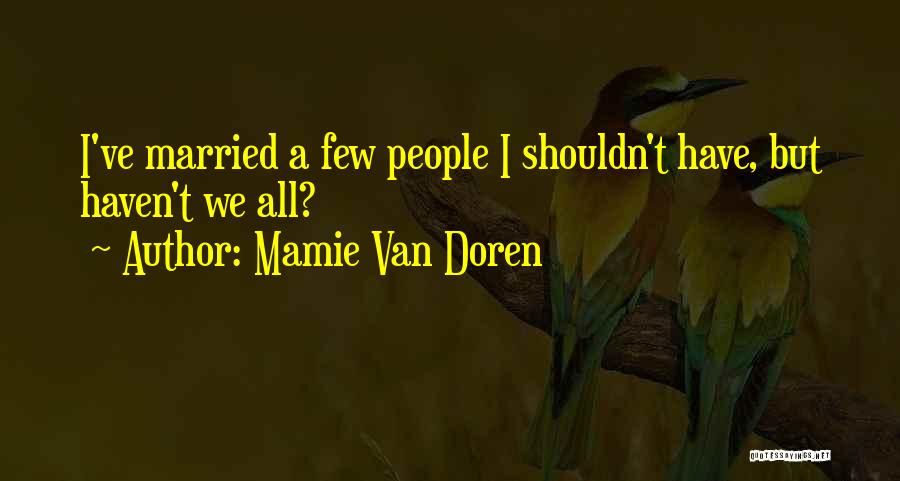 Banyaszkoszpont Quotes By Mamie Van Doren