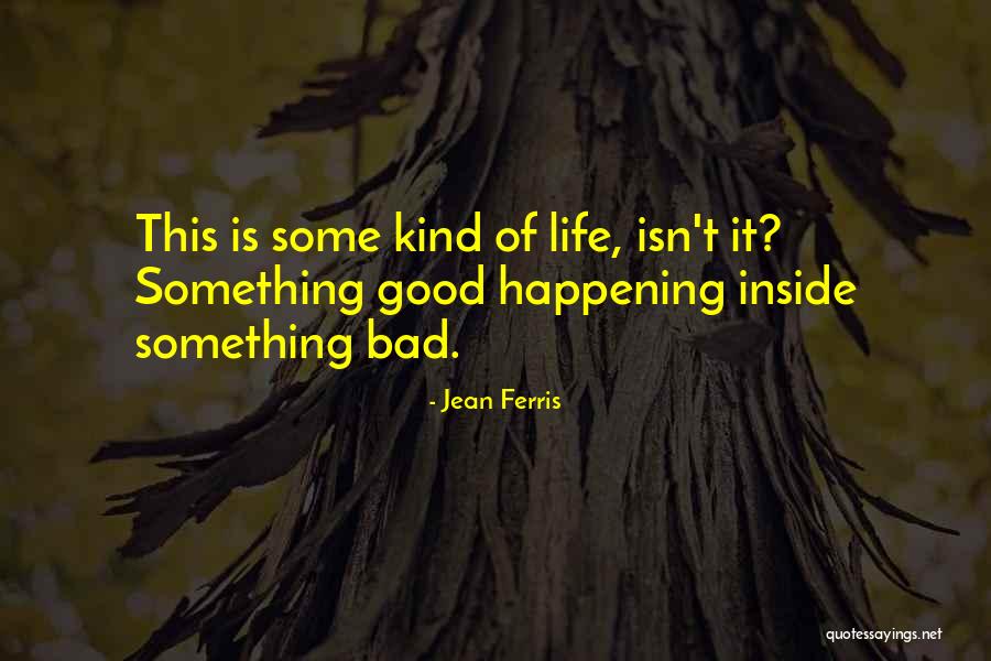 Bappaditya Mandal Quotes By Jean Ferris Bappaditya Mandal Quotes By Jean Ferris