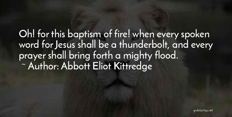 Baptism By Fire Quotes By Abbott Eliot Kittredge