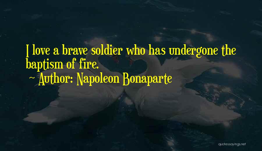 Baptism By Fire Quotes By Napoleon Bonaparte