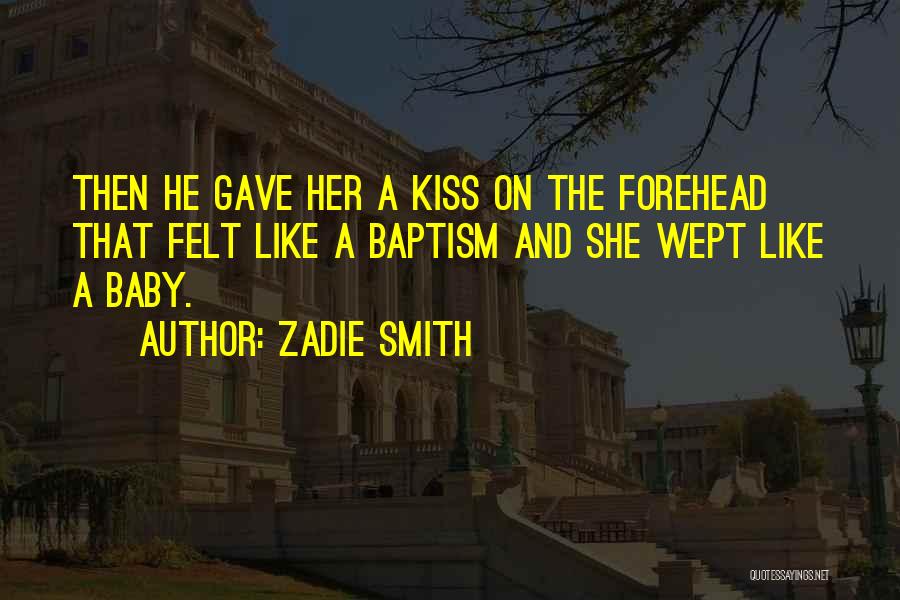 Baptism For A Baby Quotes By Zadie Smith