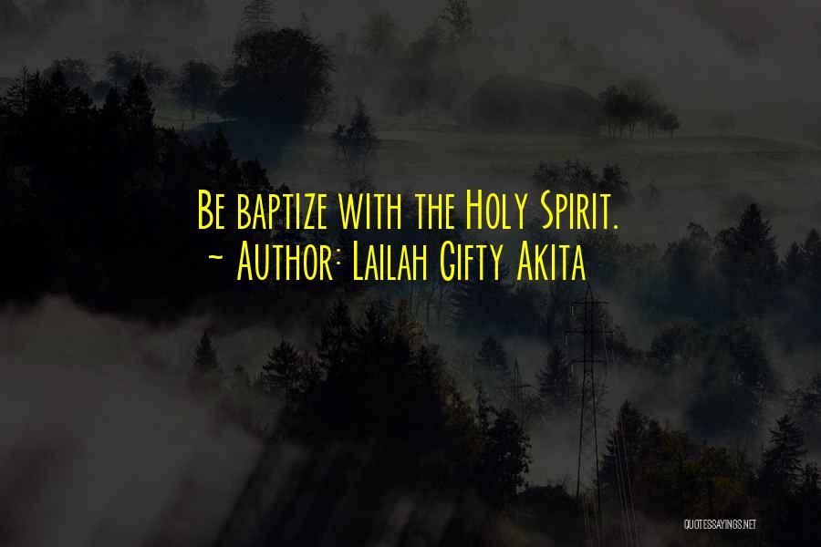 Baptism In The Holy Spirit Quotes By Lailah Gifty Akita