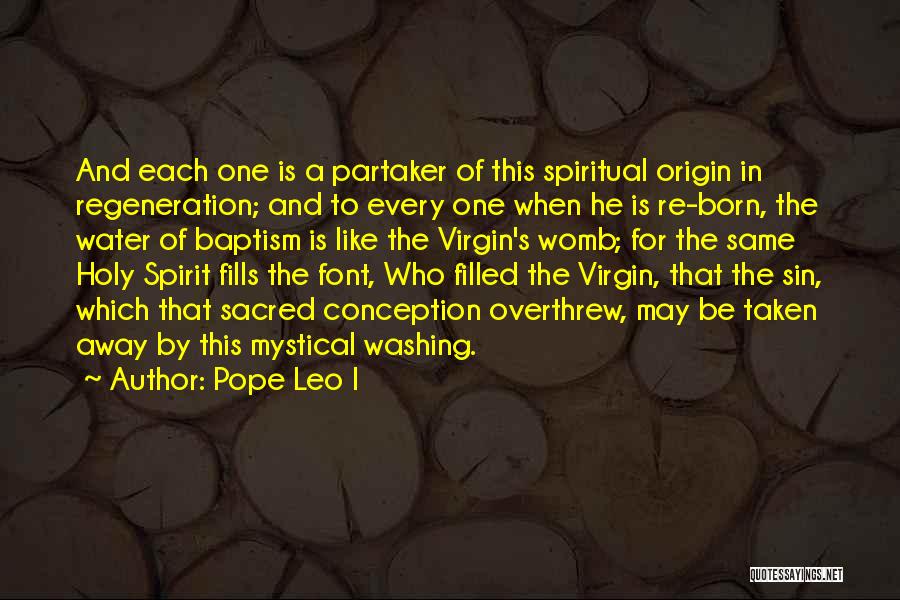 Baptism In The Holy Spirit Quotes By Pope Leo I