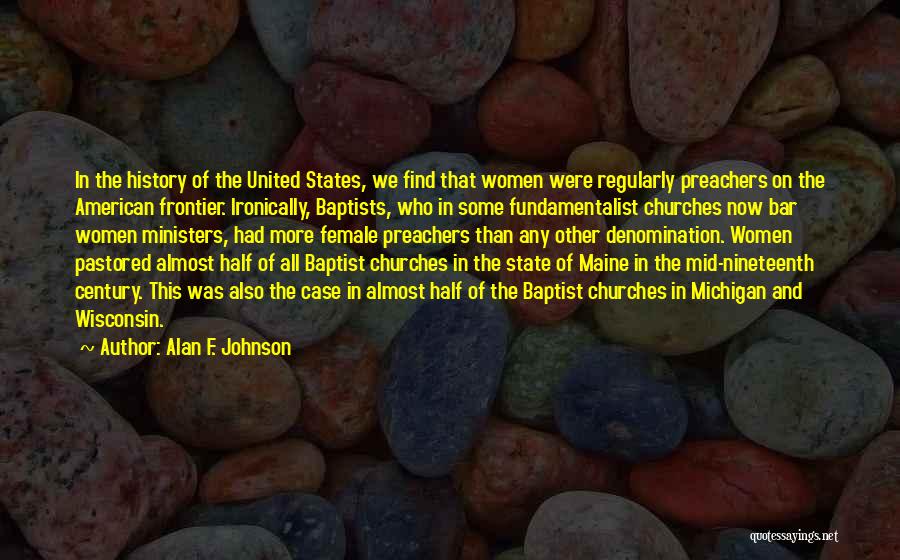 Baptist History Quotes By Alan F. Johnson