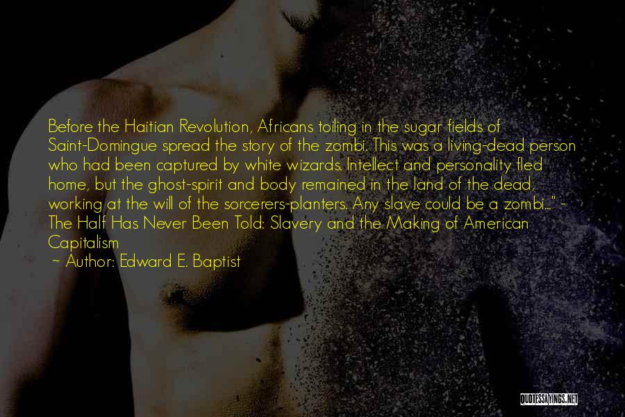 Baptist History Quotes By Edward E. Baptist