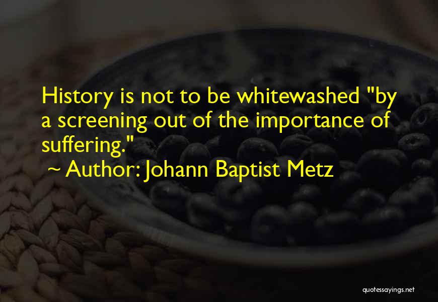 Baptist History Quotes By Johann Baptist Metz