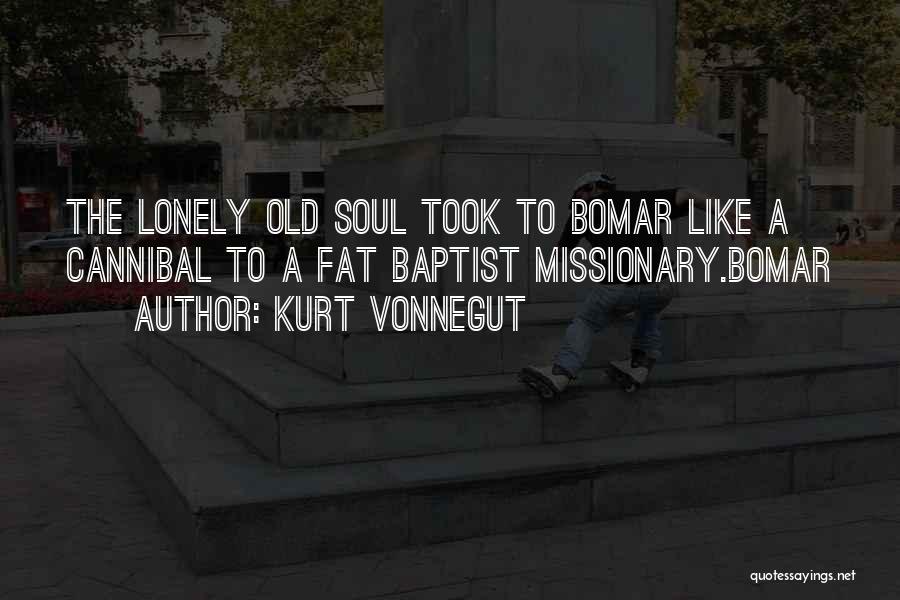 Baptist Missionary Quotes By Kurt Vonnegut