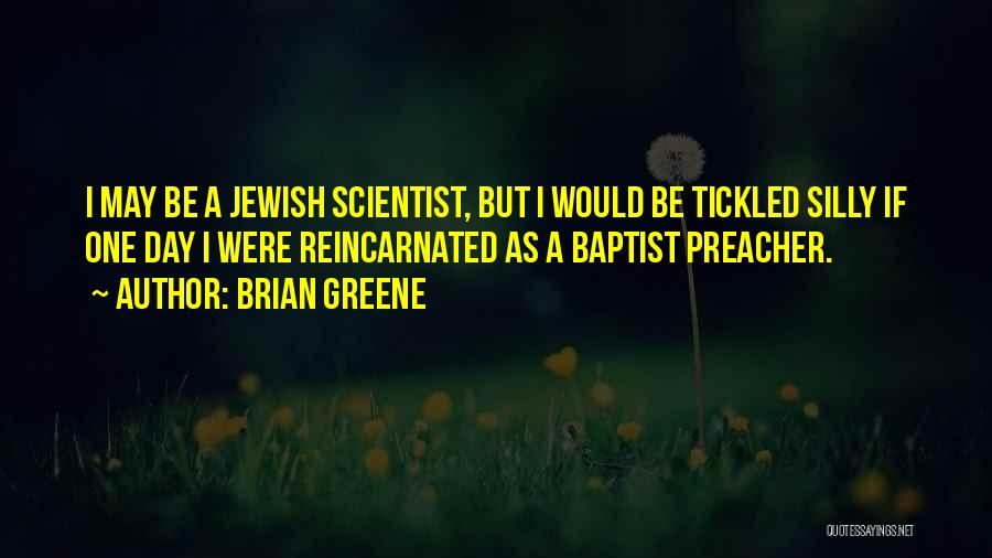 Baptist Preacher Quotes By Brian Greene