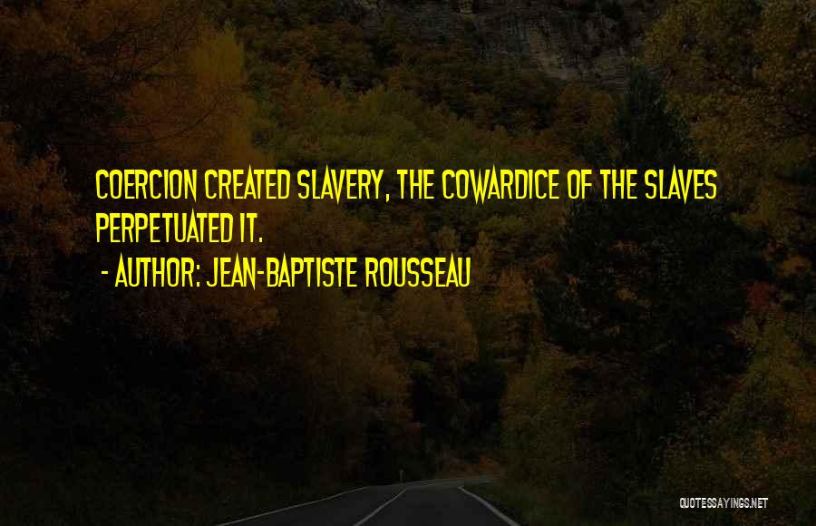 Baptiste Quotes By Jean-Baptiste Rousseau