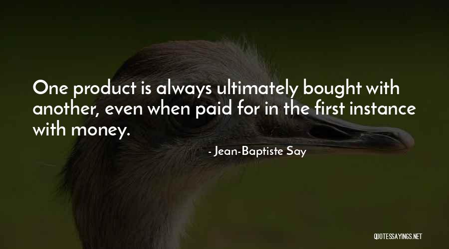 Baptiste Quotes By Jean-Baptiste Say