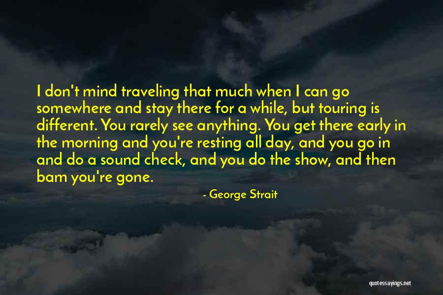 Baquero Quotes By George Strait Baquero Quotes By George Strait
