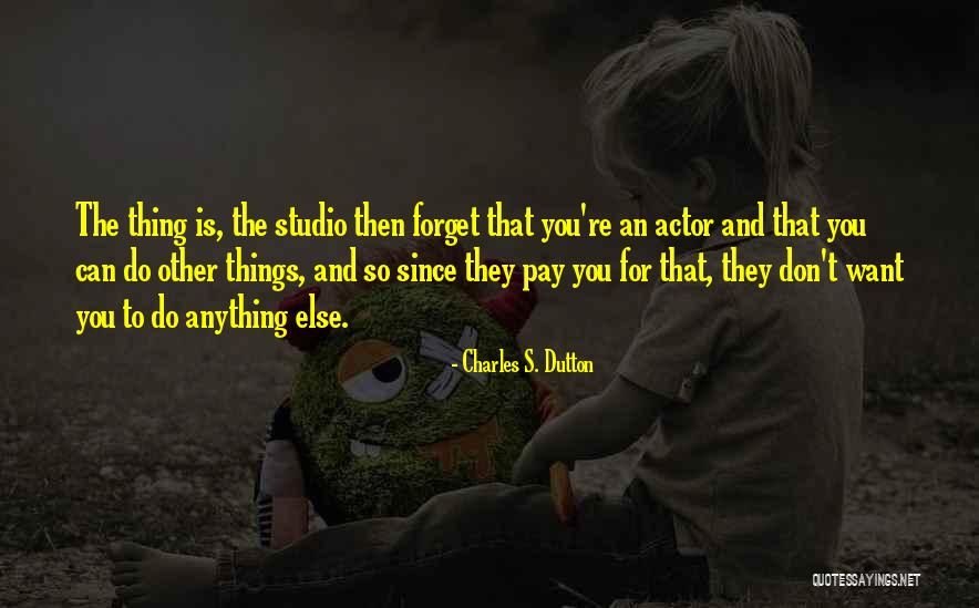 Baquero Ruso Quotes By Charles S. Dutton Baquero Ruso Quotes By Charles S. Dutton