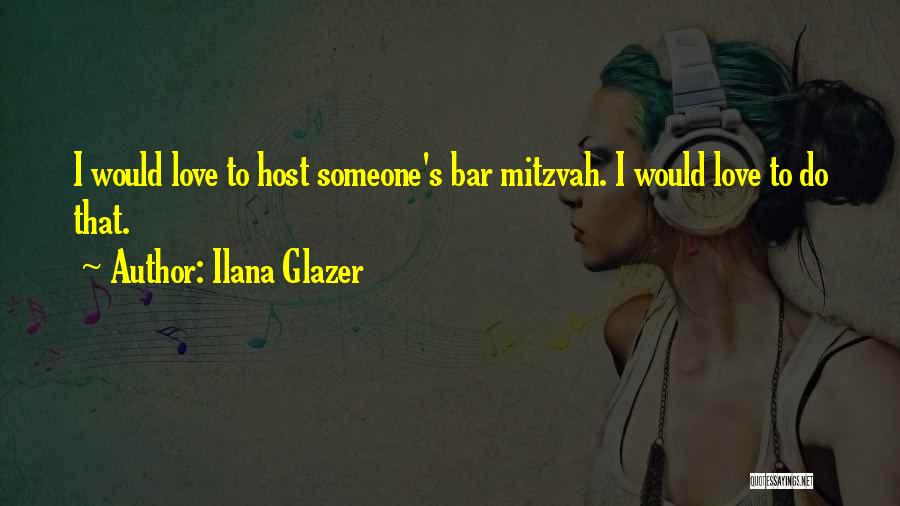 Bar Mitzvah Quotes By Ilana Glazer