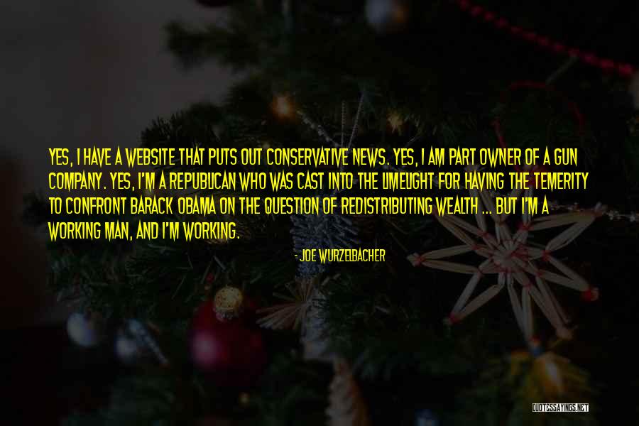 Barack Company Quotes By Joe Wurzelbacher Barack Company Quotes By Joe Wurzelbacher
