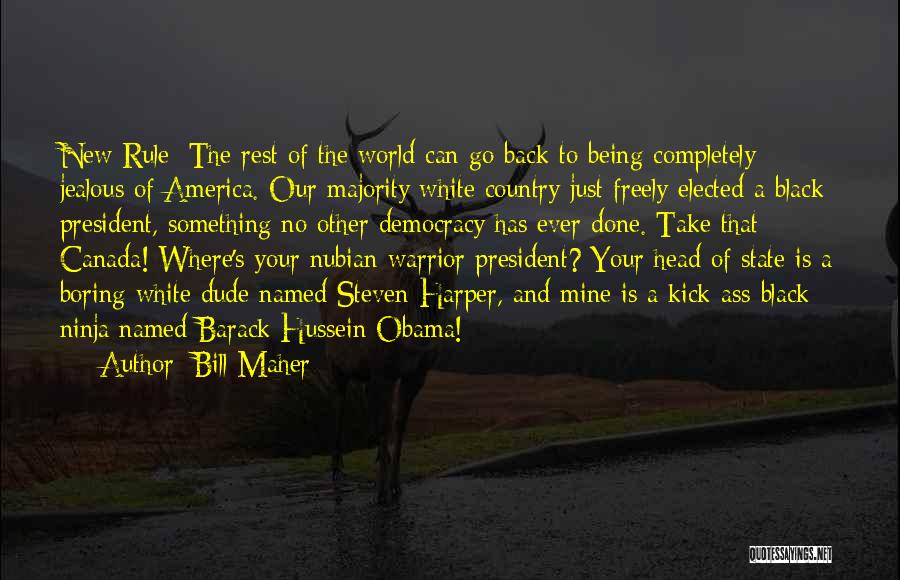 Barack Obama Being Elected Quotes By Bill Maher