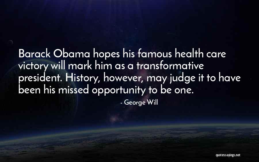 Barack Obama Famous Quotes By George Will Barack Obama Famous Quotes By George Will