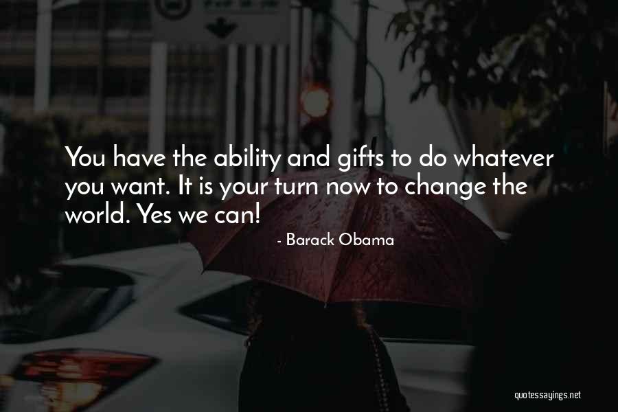 Barack Obama Yes We Can Quotes By Barack Obama