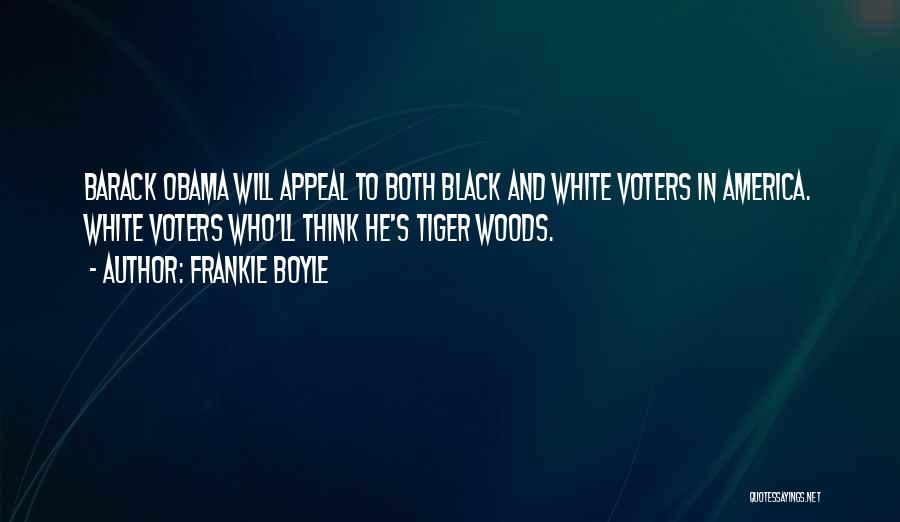 Barack Obama's Quotes By Frankie Boyle