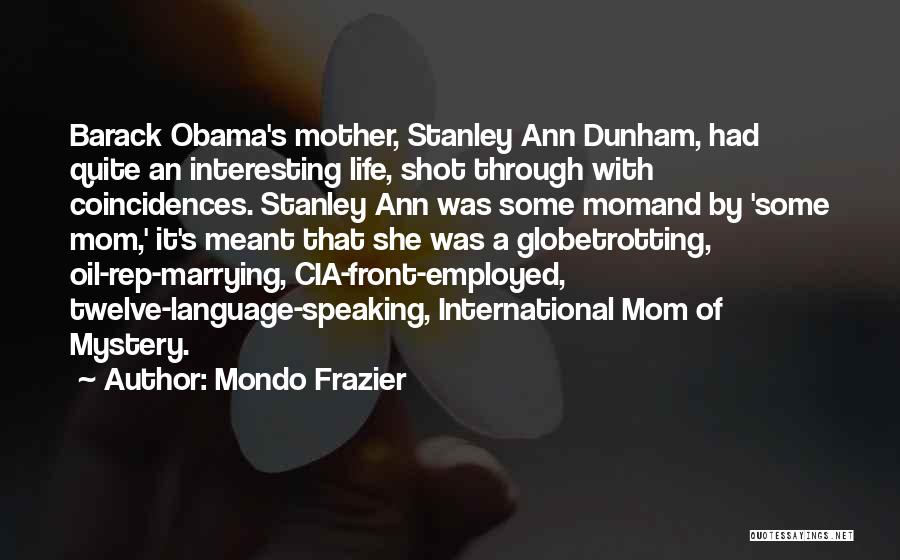 Barack Obama's Quotes By Mondo Frazier