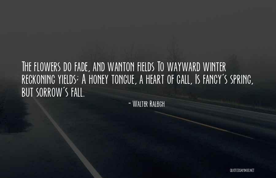Barandilla Moderna Quotes By Walter Raleigh Barandilla Moderna Quotes By Walter Raleigh