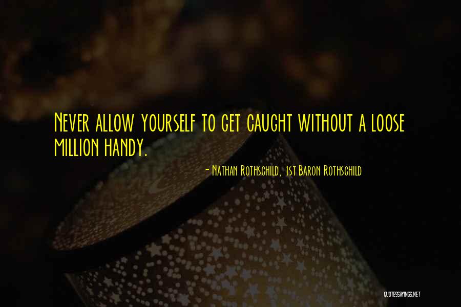 Barant Quotes By Nathan Rothschild, 1st Baron Rothschild Barant Quotes By Nathan Rothschild, 1st Baron Rothschild
