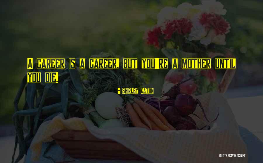Barashi Tei Quotes By Shirley Eaton Barashi Tei Quotes By Shirley Eaton