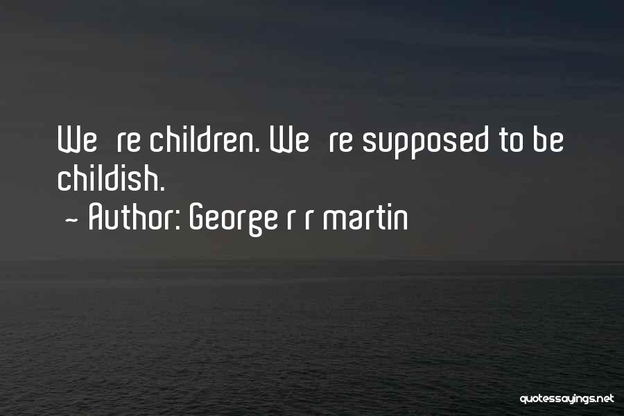 Baratheon Quotes By George R R Martin