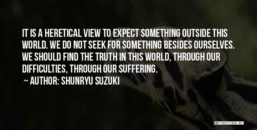 Barazzutti Tennis Quotes By Shunryu Suzuki