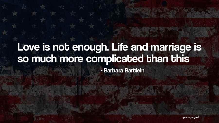 Barbara Bartlein Quotes 368825