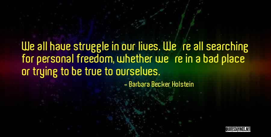 Barbara Becker Holstein Quotes 138739