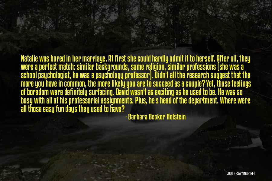 Barbara Becker Holstein Quotes 2205023