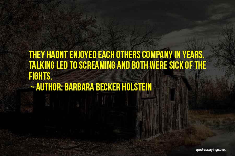 Barbara Becker Holstein Quotes 872899