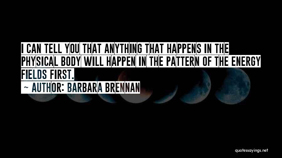 Barbara Brennan Quotes 2039751