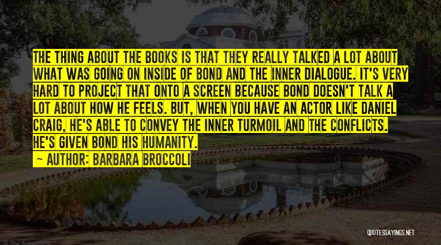 Barbara Broccoli Quotes 1104158