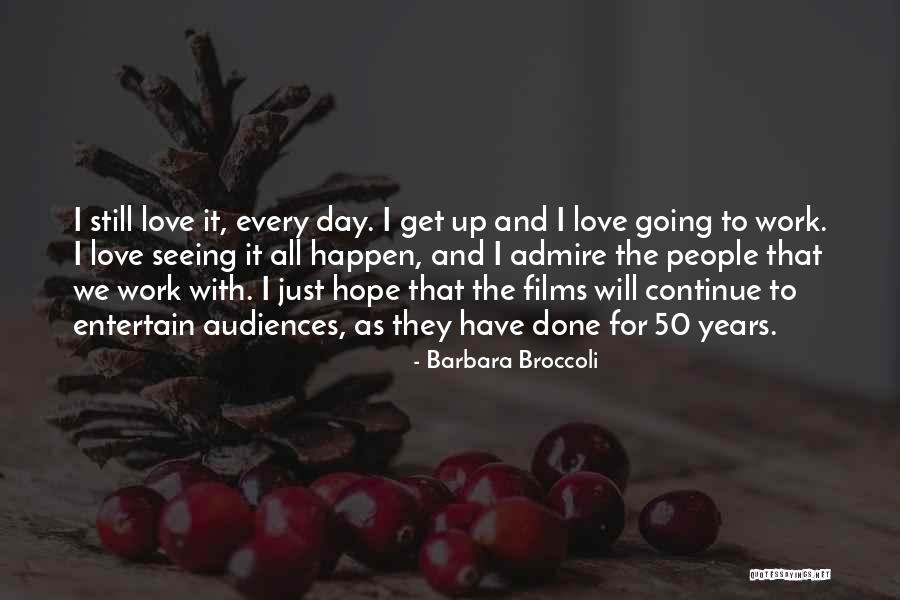 Barbara Broccoli Quotes 458197