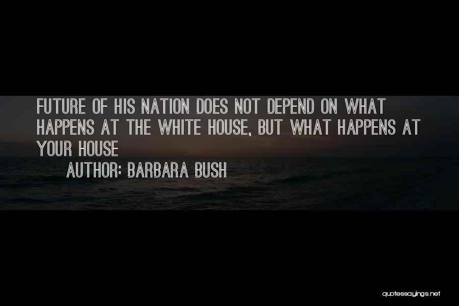 Barbara Bush Quotes 1680222