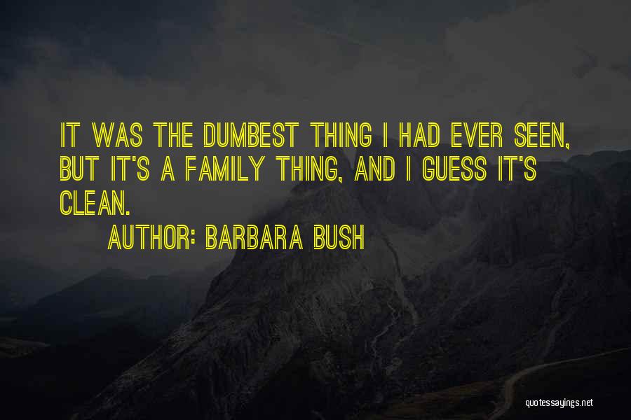 Barbara Bush Quotes 1887271