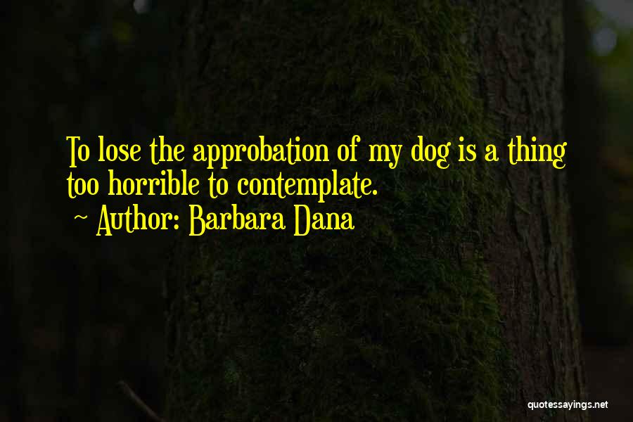 Barbara Dana Quotes 2174244