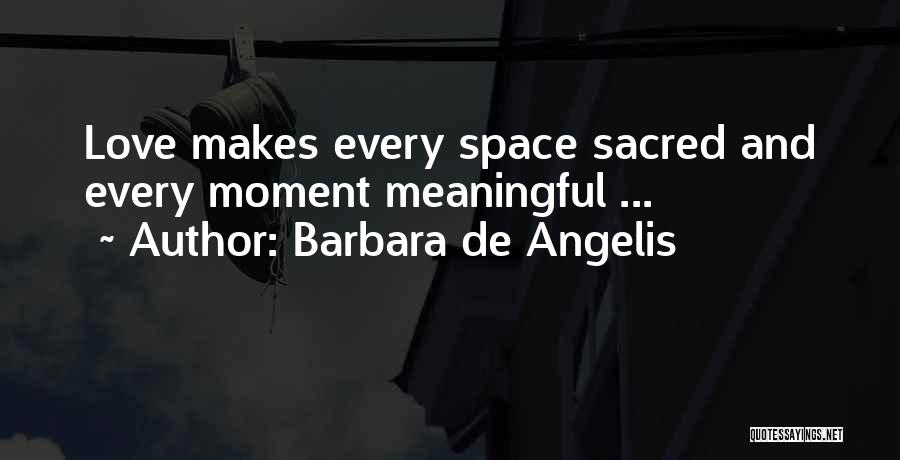 Barbara De Angelis Quotes 1219717