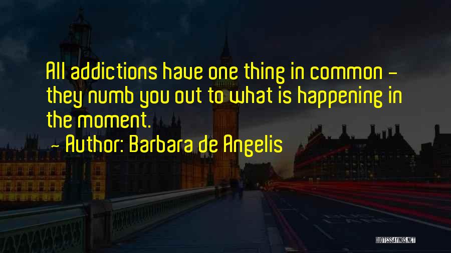 Barbara De Angelis Quotes 1372620