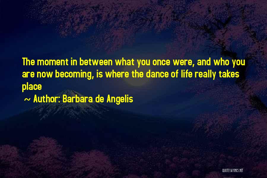 Barbara De Angelis Quotes 330190