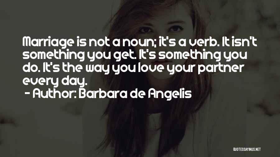 Barbara De Angelis Quotes 746027