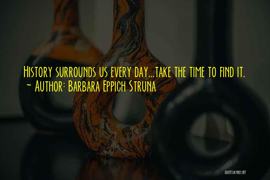 Barbara Eppich Struna Quotes 479009