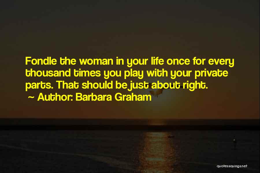 Barbara Graham Quotes 1004812
