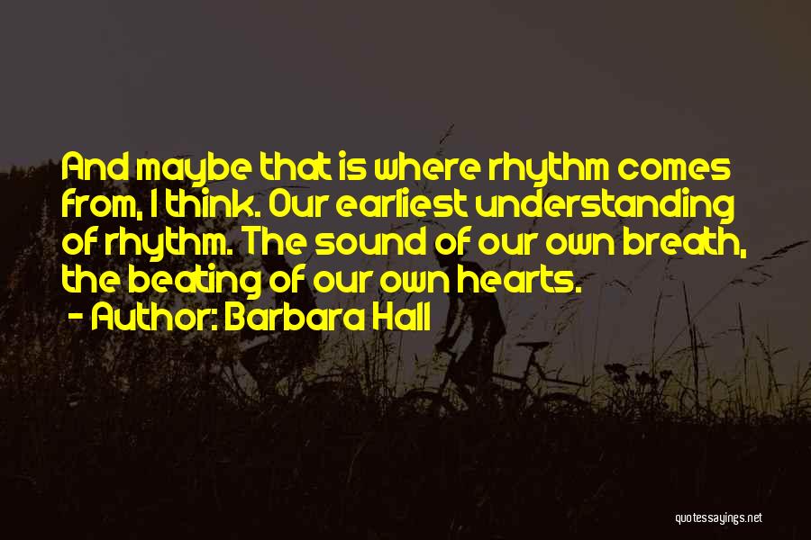 Barbara Hall Quotes 1988178