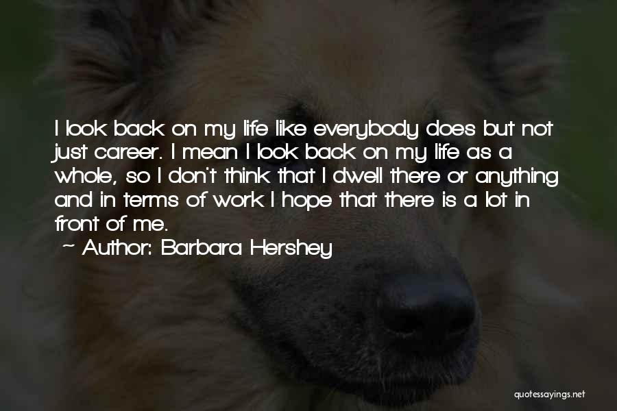 Barbara Hershey Quotes 690369